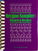 Oregon Sampler Resorts and Recipes 096165970X Book Cover