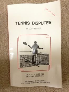 Paperback Tennis Disputes: A Reference Guide for Matches With No Linesmen or Umpire Book