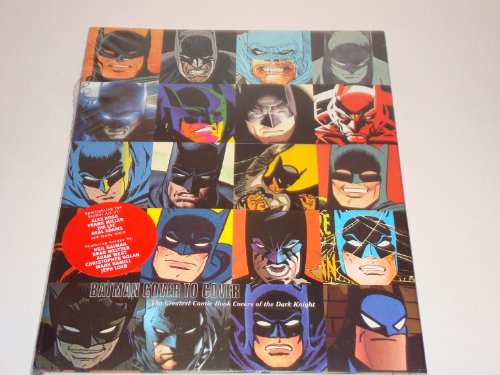 Batman Cover to Cover: The Greatest Comic Book Covers of the Dark Knight