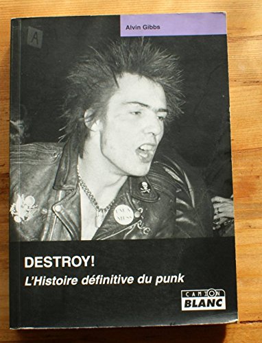 DESTROY! L'histoire définitive du punk