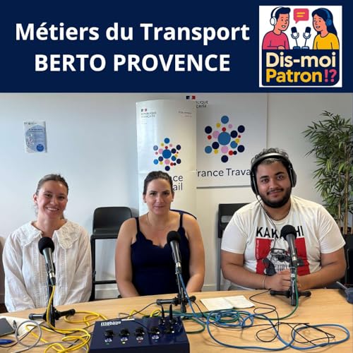 Les métiers du Transport chez Berto Provence