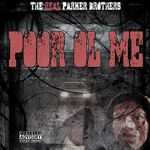 Poor Ol Me [Explicit] by The Real Parker Brothers on Amazon Music ...