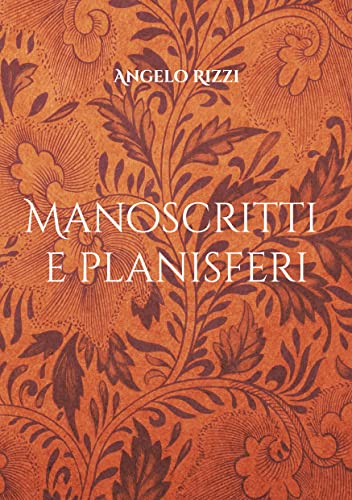 Manoscritti e planisferi (Italian Edition)