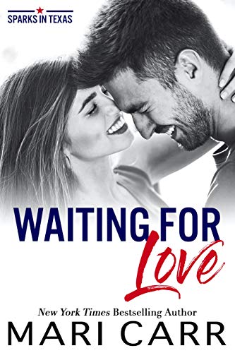 Waiting for Love: Friends to Lovers Small Town Romance (Sparks in Texas Book 6)