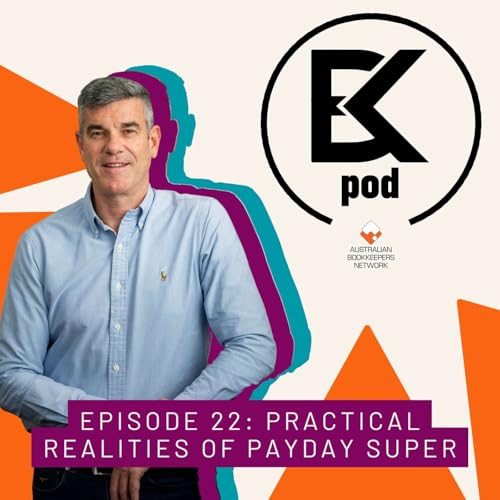 Episode 22: Practical Realities of Payday Super