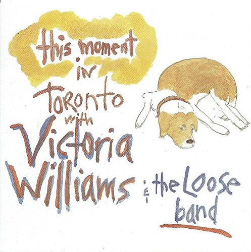 Victoria Williams: This Moment in Toronto with the Loose Band [Audio CD]