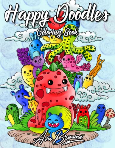 Happy Doodles Coloring Book: Coloring Book For Adults and Kids Featuring 30 Silly Doodles Designed For Stress Relief and Relaxation