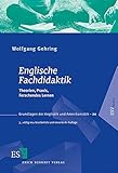 Englische Fachdidaktik: Theorien, Praxis, Forschendes Lernen (Grundlagen der Anglistik und Amerikanistik (GrAA), Band 20)