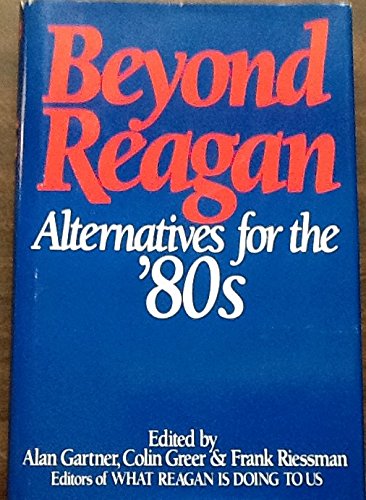 Beyond Reagan Alternatives for the '80s (New American Nation Series