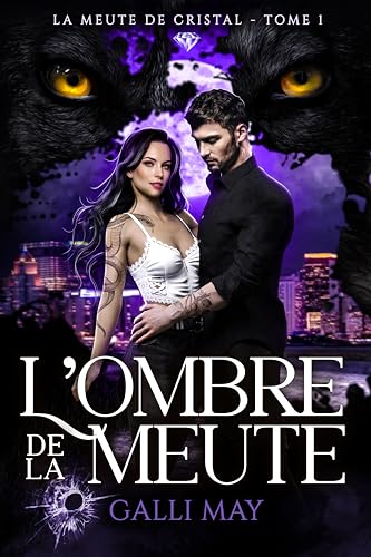 L'ombre de la meute: Darkromantasy urbaine - Mafia / Meute (Meute de Cristal t. 1)