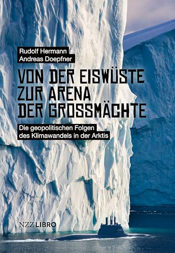 Von der Eiswüste zur Arena der Grossmächte: Die geopolitischen Folgen des Klimawandels in der Arktis
