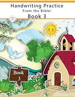 Handwriting Practice From the Bible! Book 3: Traditional Manuscript Handwriting Practice for Pre-K and Elementary Students (Bible Handwriting Practice) 1940282438 Book Cover