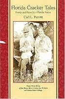 Florida Cracker Tales: Poetry and Prose by a Florida Native 1939300185 Book Cover