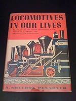 Locomotives in our lives;: Railroad experiences of three brothers for more than sixty years, 1890-1951 B0007E2Z4S Book Cover