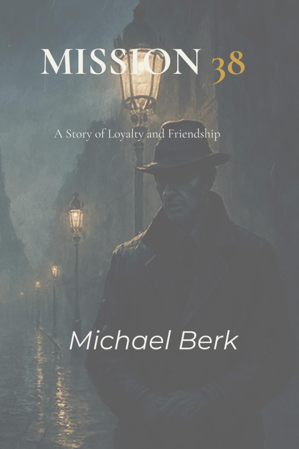 Mission 38: A Story of Loyalty and Friendship (Jack Monroe)
