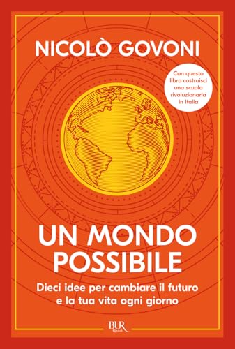 Un mondo possibile. Dieci idee per cambiare il futuro e la tua vita ogni giorno