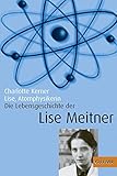 Lise, Atomphysikerin: Die Lebensgeschichte der Lise Meitner. Mit Fotos (Gulliver) - Charlotte Kerner