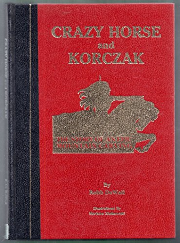 Crazy Horse and Korczak the Story of an Epic Mo... B000UDO4TK Book Cover