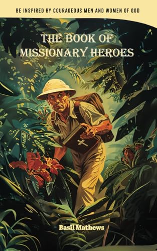 Independently Published Mathews, Basil The Book Of Missionary Heroes cover