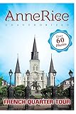 Anne Rice's Unauthorized French Quarter Tour: Anne Rice's New Orleans - Lisa Beaumont 
