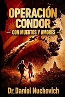 Operación Cóndor #2: Con Muertos Y Amores (Spanish Edition) 1972940791 Book Cover