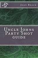 Uncle Johns Party Shot Guide 1456488082 Book Cover