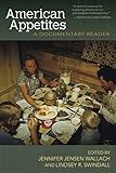 American Appetites: A Documentary Reader (Food and Foodways)
