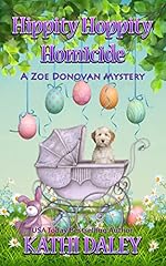 Hippity Hoppity Homicide (Zoe Donovan Cozy Mystery Book 28)
