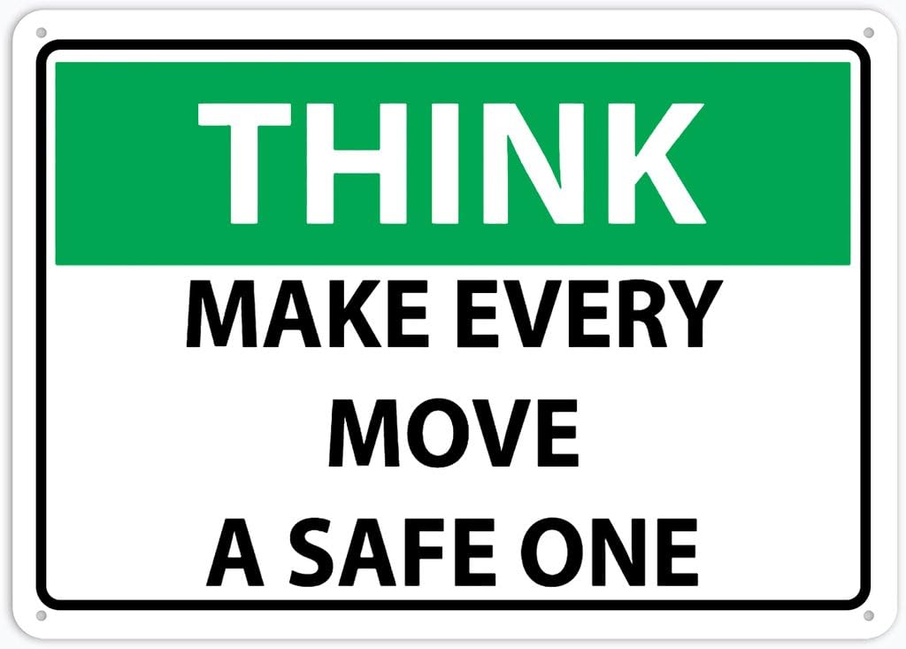 8"x12" Rust Free Aluminum Metal Sign - Think Make Every Move A Safe One - Weather Resistant, Durable, Easy To Mount