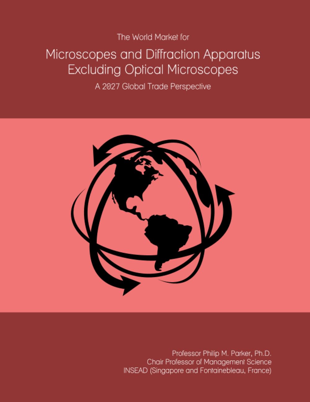 The World Market for Microscopes and Diffraction Apparatus Excluding Optical Microscopes: A 2027 Global Trade Perspective