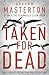 Taken for Dead (Katie Maguire, 4)