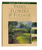 How to Paint Trees, Flowers and Foliage