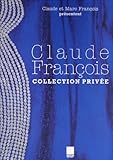  Claude François - Collection Privée (inclus un CD avec une chanson inédite de Claude François) de Claude et Marc François (2008) Broché
