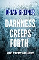 Darkness Creeps Forth (The Ascending Darkness, #1) 0993698336 Book Cover