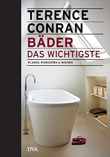 Bäder – das Wichtigste: Planen, einrichten & wohnen Bäder – das Wichtigste: Planen, einrichten & wohnen