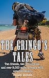  The Gringo’s Tales: Two friends, two motorcycles, and over 9,000 miles across a wild, untamed Mexico (English Edition)