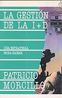 La gestión de la I+D: Una estrategia para ganar (Colección "Empresa y gestión") 8436804678 Book Cover
