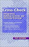 Cross-Check: Integrating Building Systems and Working Drawings