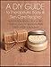 A DIY Guide to Therapeutic Body and Skin Care Recipes: Homemade Body Lotions, Skin Creams, Whipped Butters, and Herbal Balms and Salves (The Art of the Bath Book 3)