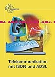  Telekommunikation mit ISDN und ADSL: Teilnehmer, Technik, Protokolle