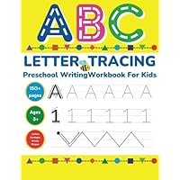 ABC Letter Preschool Tracing Book: Preschool Writing WorkBook For Kids Age 3+ With Alphabet Handwriting Practice Activities (Letters, Numbers, Words, ... & More). Improve Kids Writing Learning Skills