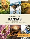 Animals of Kansas: Learn All About Sunflower State Wildlife in a Fun Fact Picture Book for Kids and Adults