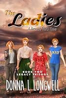 The Ladies: A Rescue Thru Time B0F5MDJRPQ Book Cover