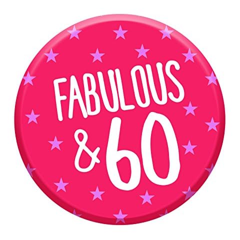 Fabulous 60 Today 60th Birthday Badge 76mm Pin Button Funny Novelty Gift Idea for Her Women Cover