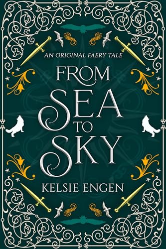 From Sea to Sky: a faery tale inspired by The Golden Mermaid (a Seven Kingdoms faery tale Book 4)