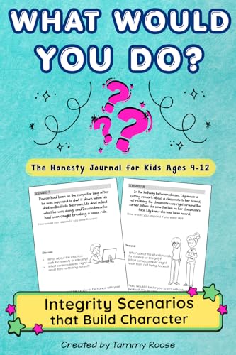 What Would You Do? The Honesty Journal for Kids Ages 9-12: Integrity Scenarios that Build Character (Building Character Workbooks)