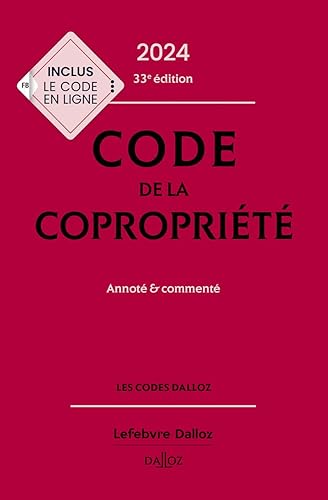 Code de la copropriété 2024, annoté et commenté. 33e éd..