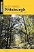 Best Hikes Pittsburgh: The Greatest Views, Wildlife, and Forest Strolls (Best Hikes Near Series)