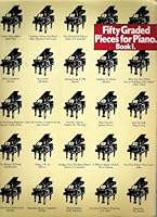 Fifty Graded Pieces for Piano 0825625017 Book Cover