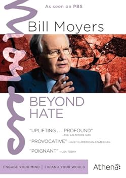 BILL MOYERS: BEYOND HATE